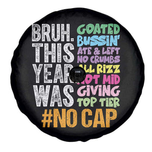 Funny Bruh This Year Was Goated No Cap Spare Tire Cover Last Day Of School TS11 Print Your Wear