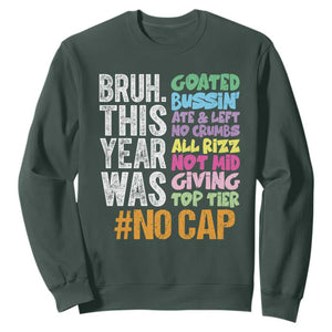 Funny Bruh This Year Was Goated No Cap Sweatshirt Last Day Of School TS11 Dark Forest Green Print Your Wear
