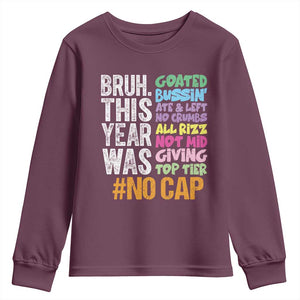 Funny Bruh This Year Was Goated No Cap Youth Sweatshirt Last Day Of School TS11 Maroon Print Your Wear
