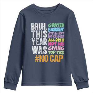 Funny Bruh This Year Was Goated No Cap Youth Sweatshirt Last Day Of School TS11 Navy Print Your Wear