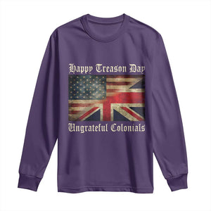 Funny Happy Treason Day Ungrateful Colonials Long Sleeve Shirt July 4th British Flag TS11 Purple Print Your Wear