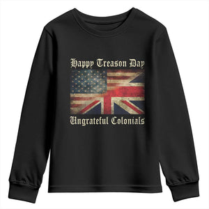 Funny Happy Treason Day Ungrateful Colonials Youth Sweatshirt July 4th British Flag TS11 Black Print Your Wear