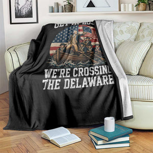 Get In Loser We Are Crossing The Delaware Throw Blanket Funny George Washington 4th Of July TS11 Print Your Wear