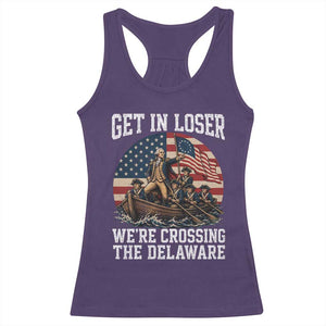 Get In Loser We Are Crossing The Delaware Racerback Tank Top Funny George Washington 4th Of July TS11 Purple Print Your Wear