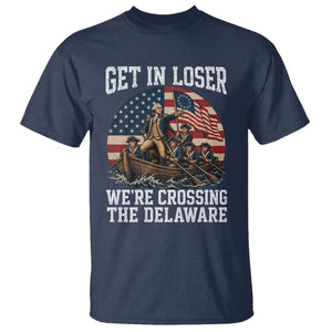 Get In Loser We're Crossing The Delaware – Funny George Washington T-Shirt – 4th of July Tee TS11 Navy Print Your Wear