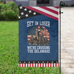 Get In Loser We Are Crossing The Delaware Patriotic Garden Flag Funny George Washington 4th Of July TS11 Classic Blue Black Print Your Wear