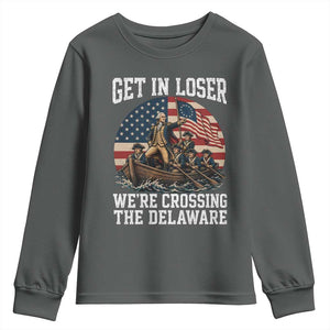 Get In Loser We Are Crossing The Delaware Youth Sweatshirt Funny George Washington 4th Of July TS11 Dark Heather Print Your Wear