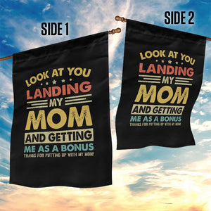 Bonus Dad Garden Flag Look At You Landing My Mom And Getting Me As A Bonus