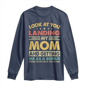 Bonus Dad Long Sleeve Shirt Look At You Landing My Mom And Getting Me As A Bonus TS11 Navy Print Your Wear