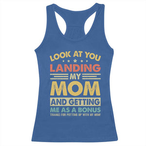 Bonus Dad Racerback Tank Top Look At You Landing My Mom And Getting Me As A Bonus