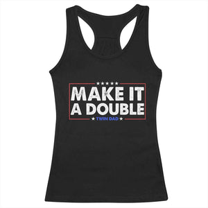 Make It A Double Twin Dad Racerback Tank Top Soon to Be Daddy Funny Father's Day TS11 Black Print Your Wear