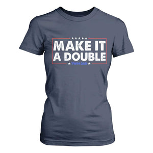 Make It A Double Twin Dad T Shirt For Women Soon to Be Daddy Funny Father's Day TS11 Navy Print Your Wear