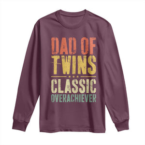 Dad Of Twins Classic Overachiever Long Sleeve Shirt Proud Twin Father TS11 Maroon Print Your Wear