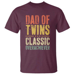 Dad Of Twins Classic Overachiever T Shirt Proud Twin Father TS11 Maroon Print Your Wear