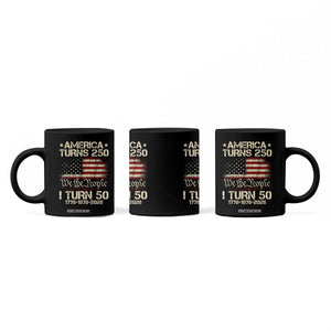 America Turns 250 I Turn 50 Coffee Mug 50th Birthday 250th Anniversary USA 1776 1976 2026 TS11 Print Your Wear