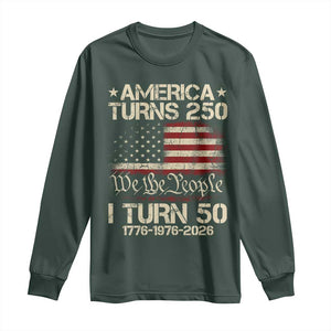 America Turns 250 I Turn 50 Long Sleeve Shirt 50th Birthday 250th Anniversary USA 1776 1976 2026 TS11 Dark Forest Green Print Your Wear