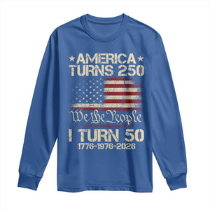 America Turns 250 I Turn 50 Long Sleeve Shirt 50th Birthday 250th Anniversary USA 1776 1976 2026 TS11 Royal Blue Print Your Wear