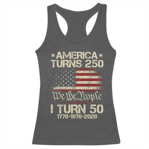 America Turns 250 I Turn 50 Racerback Tank Top 50th Birthday 250th Anniversary USA 1776 1976 2026 TS11 Dark Heather Print Your Wear