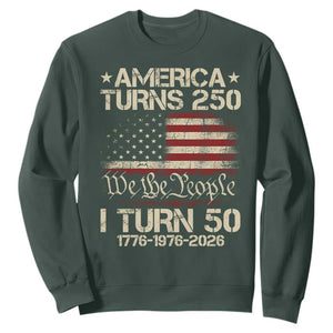 America Turns 250 I Turn 50 Sweatshirt 50th Birthday 250th Anniversary USA 1776 1976 2026 TS11 Dark Forest Green Print Your Wear