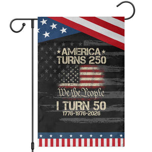 America Turns 250 I Turn 50 Patriotic Garden Flag 50th Birthday 250th Anniversary USA 1776 1976 2026 TS11 Distressed Black Blue Print Your Wear