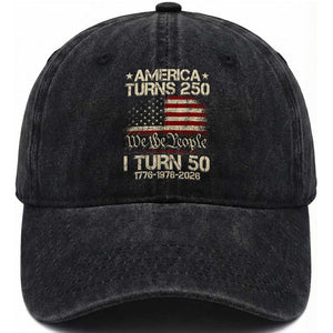 America Turns 250 I Turn 50 Washed Cotton Baseball Cap 50th Birthday 250th Anniversary USA 1776 1976 2026 TS11 Print Your Wear