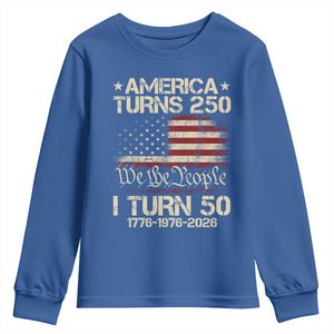 America Turns 250 I Turn 50 Youth Sweatshirt 50th Birthday 250th Anniversary USA 1776 1976 2026 TS11 Royal Blue Print Your Wear