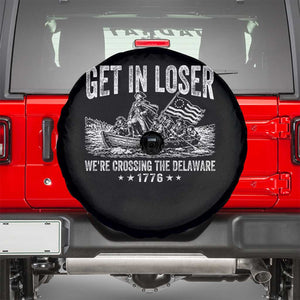 Get In Loser We Are Crossing The Delaware Spare Tire Cover Funny George Washington 250th 4th Of July TS11 Black Print Your Wear