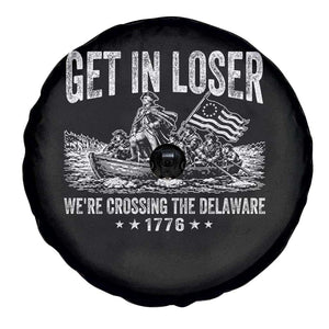 Get In Loser We Are Crossing The Delaware Spare Tire Cover Funny George Washington 250th 4th Of July TS11 Print Your Wear