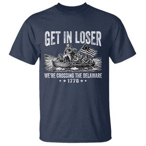 Get In Loser We Are Crossing The Delaware T Shirt Funny George Washington 250th 4th Of July TS11 Navy Print Your Wear