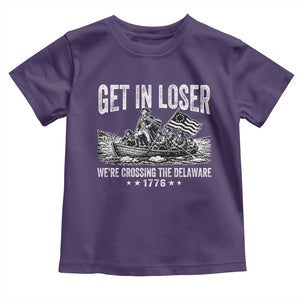 Get In Loser We Are Crossing The Delaware Toddler T Shirt Funny George Washington 250th 4th Of July TS11 Purple Print Your Wear