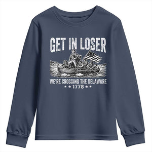 Get In Loser We Are Crossing The Delaware Youth Sweatshirt Funny George Washington 250th 4th Of July TS11 Navy Print Your Wear