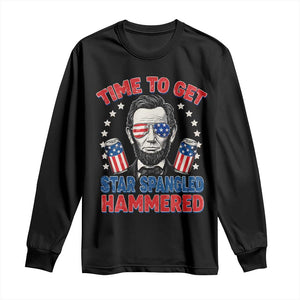 Time To Get Star Spangled Hammered Abraham Lincoln Long Sleeve Shirt Funny 4th of July