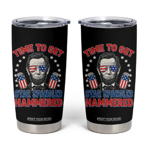 Time To Get Star Spangled Hammered Abraham Lincoln Tumbler Cup Funny 4th of July