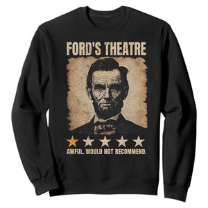 Abraham Lincoln Ford's Theatre Sweatshirt Awful Would Not Recommend Funny US History