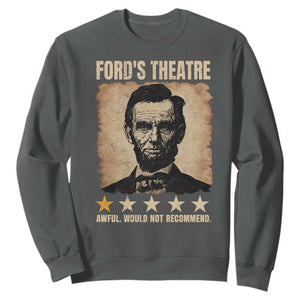 Abraham Lincoln Ford's Theatre Sweatshirt Awful Would Not Recommend Funny US History