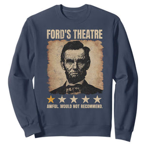 Abraham Lincoln Ford's Theatre Sweatshirt Awful Would Not Recommend Funny US History