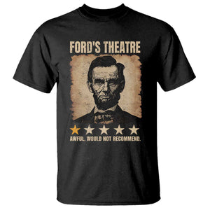 Abraham Lincoln Ford's Theatre T Shirt Awful Would Not Recommend Funny US History