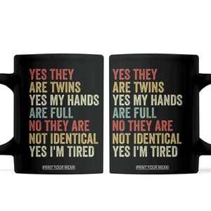 Twin Mom Twin Dad Coffee Mug Yes They Are Twins My Hands Are Full Yes I Am Tired
