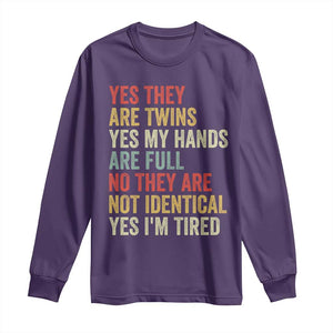 Twin Mom Twin Dad Long Sleeve Shirt Yes They Are Twins My Hands Are Full Yes I Am Tired
