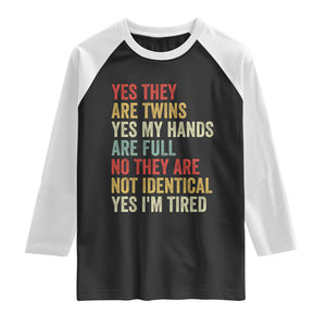 Twin Mom Twin Dad Raglan Shirt Yes They Are Twins My Hands Are Full Yes I Am Tired