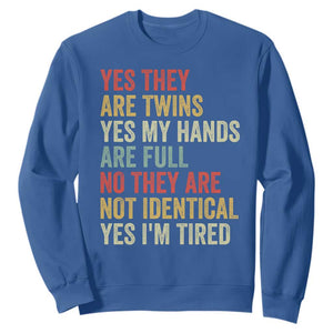 Twin Mom Twin Dad Sweatshirt Yes They Are Twins My Hands Are Full Yes I Am Tired