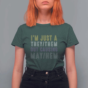 Non Binary T Shirt For Women I'm Just A They Them Outcausing May Hem Enby Flag TS11 Dark Forest Green Print Your Wear