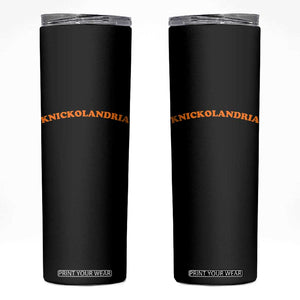 Knickolandria Funny Sports Saying for Fan Skinny Tumbler