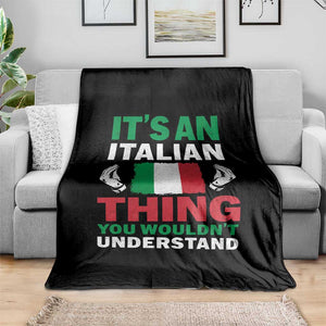 Its An Italian Thing You Wouldnt Understand Throw Blanket Che Vuoi Italian Flag TS11 Print Your Wear
