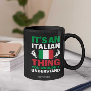 Its An Italian Thing You Wouldnt Understand Coffee Mug Che Vuoi Italian Flag TS11 Print Your Wear