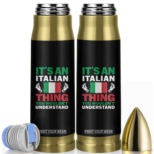 Its An Italian Thing You Wouldnt Understand Bullet Tumbler Che Vuoi Italian Flag TS11 Black Print Your Wear