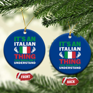Its An Italian Thing You Wouldnt Understand Ceramic Ornament Che Vuoi Italian Flag TS11 1pc Blue Print Your Wear