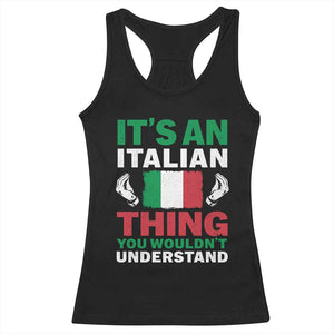 Its An Italian Thing You Wouldnt Understand Racerback Tank Top Che Vuoi Italian Flag TS11 Black Print Your Wear