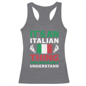 Its An Italian Thing You Wouldnt Understand Racerback Tank Top Che Vuoi Italian Flag TS11 Charcoal Print Your Wear