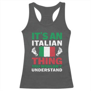 Its An Italian Thing You Wouldnt Understand Racerback Tank Top Che Vuoi Italian Flag TS11 Dark Heather Print Your Wear